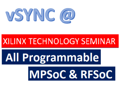 January 16, 2018: vSync exhibiting at All Programmable MPSoC and RFSoC, Xilinx Technology Seminar. See live demo at our booth!